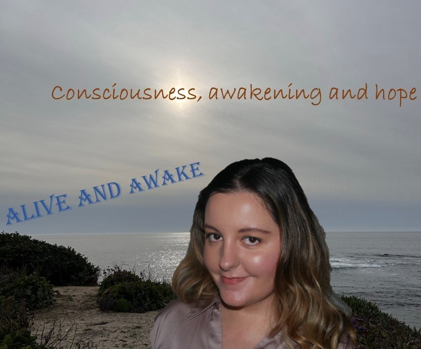 CONSCIOUSNESS, AWAKENING AND HOPE